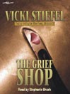 The Grief Shop: Tally Whyte Homicide Counselor Series, Book 3